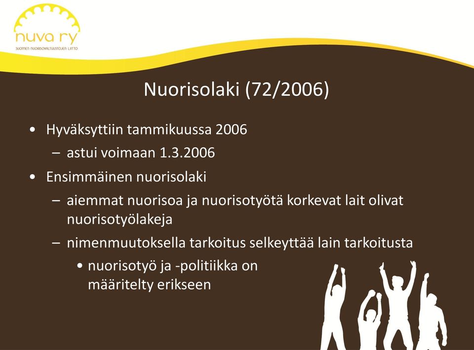 korkevat lait olivat nuorisotyölakeja nimenmuutoksella tarkoitus