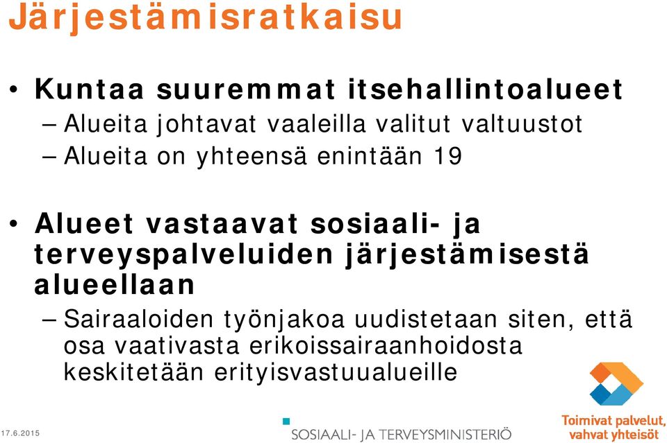 sosiaali- ja terveyspalveluiden järjestämisestä alueellaan Sairaaloiden työnjakoa