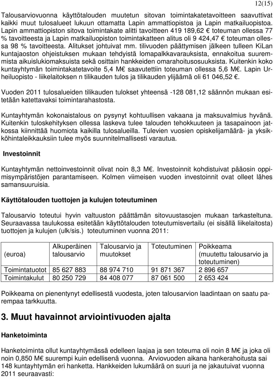 tavoitteesta. Alitukset johtuivat mm.