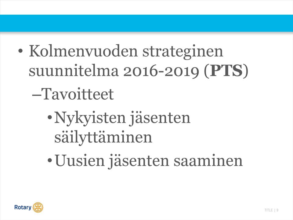 Tavoitteet Nykyisten jäsenten