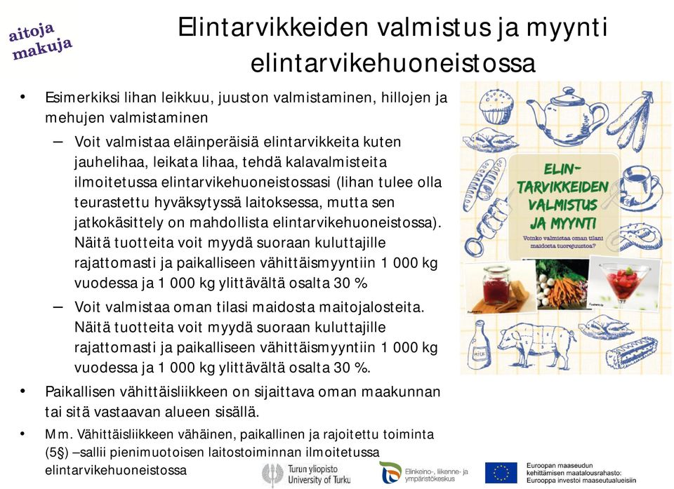 elintarvikehuoneistossa).