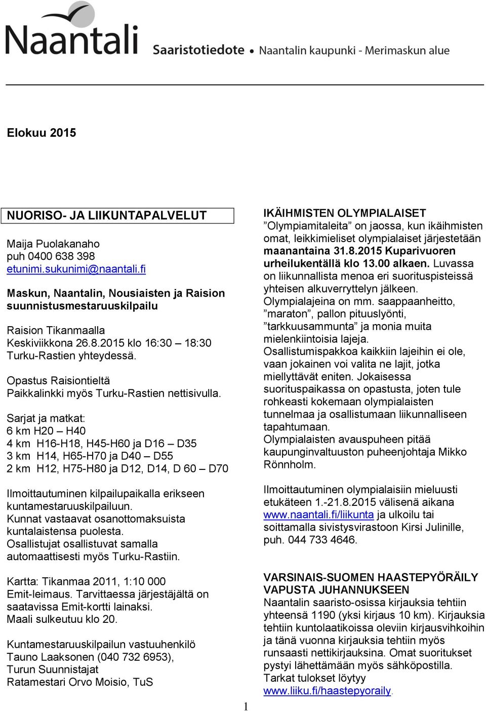 Opastus Raisiontieltä Paikkalinkki myös Turku-Rastien nettisivulla.