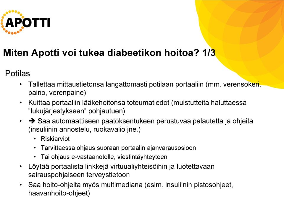 päätöksentukeen perustuvaa palautetta ja ohjeita (insuliinin annostelu, ruokavalio jne.