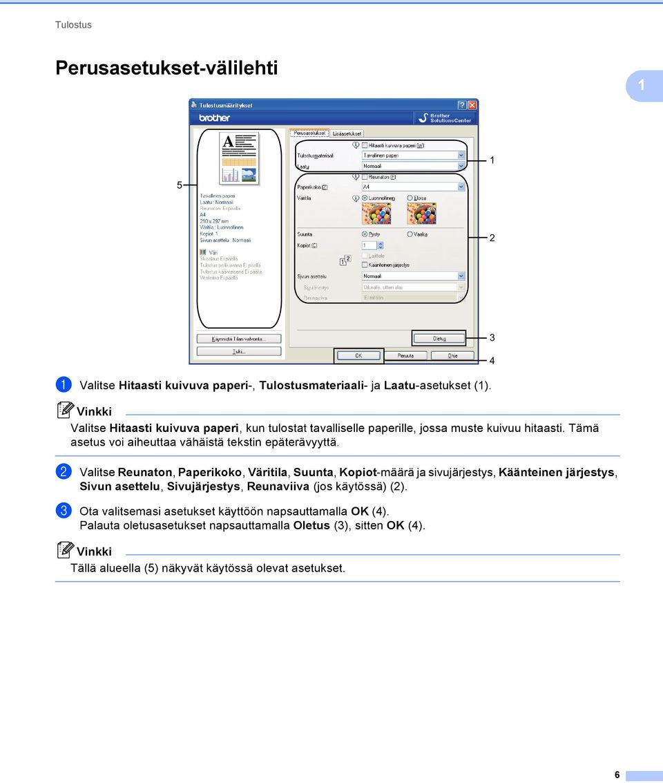 b Valitse Reunaton, Paperikoko, Väritila, Suunta, Kopiot-määrä ja sivujärjestys, Käänteinen järjestys, Sivun asettelu, Sivujärjestys, Reunaviiva (jos