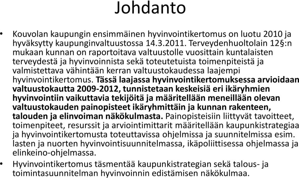 valtuustokaudessa laajempi hyvinvointikertomus.