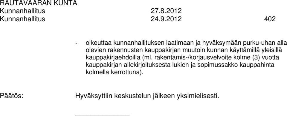 kauppakirjan muutoin kunnan käyttämillä yleisillä kauppakirjaehdoilla (ml.