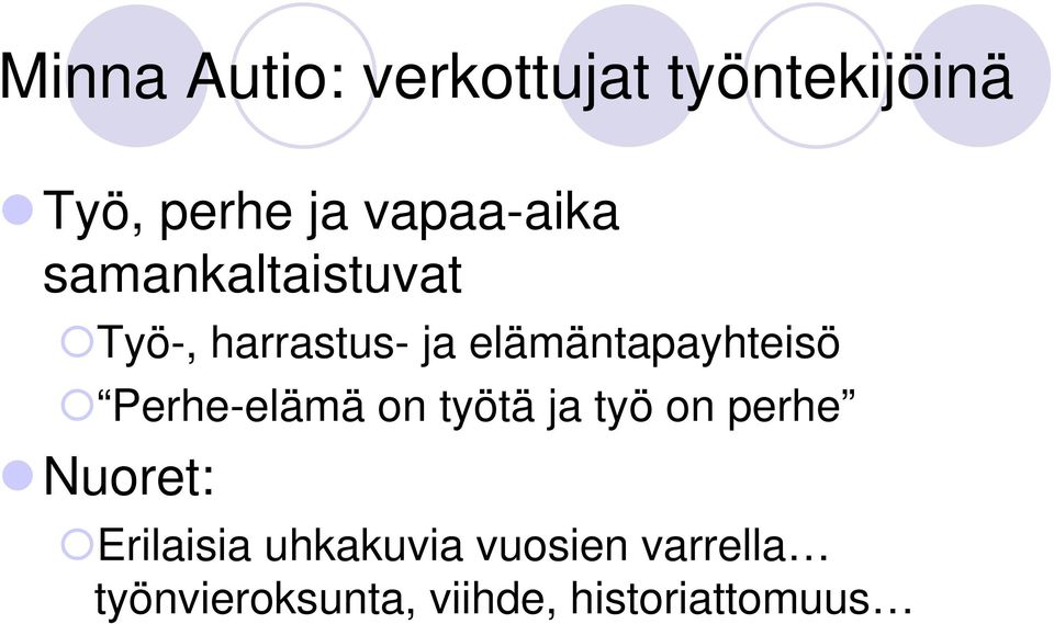 elämäntapayhteisö Perhe-elämä on työtä ja työ on perhe