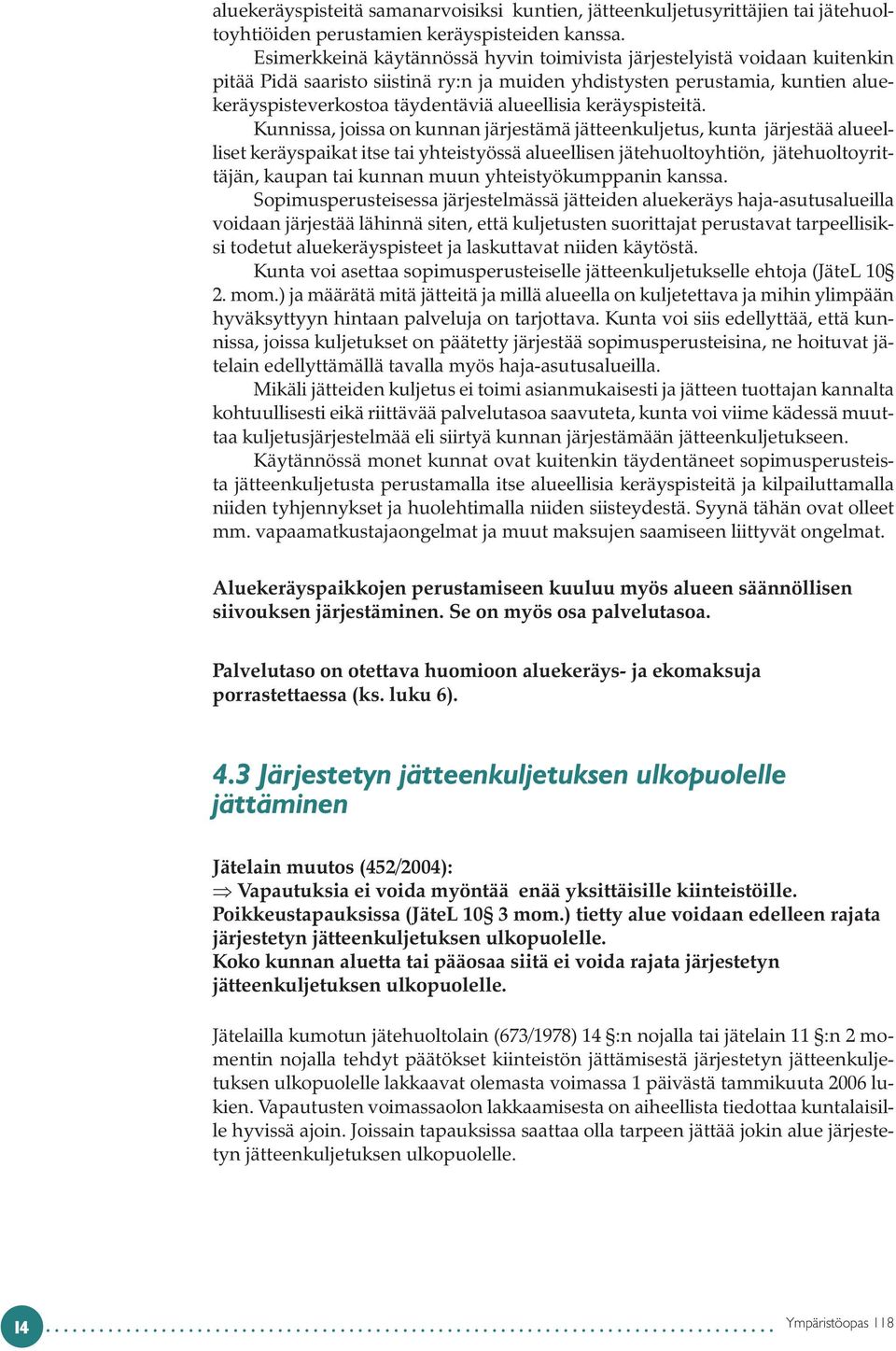 keräyspisteitä.