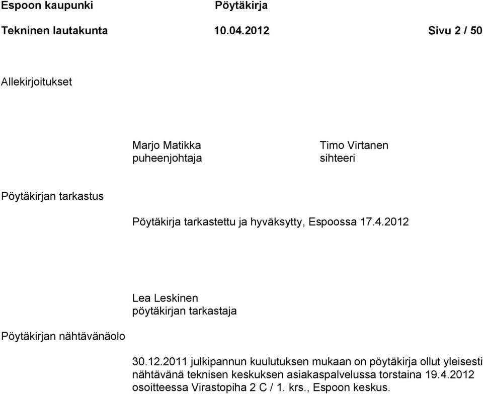 tarkastettu ja hyväksytty, Espoossa 17.4.2012 