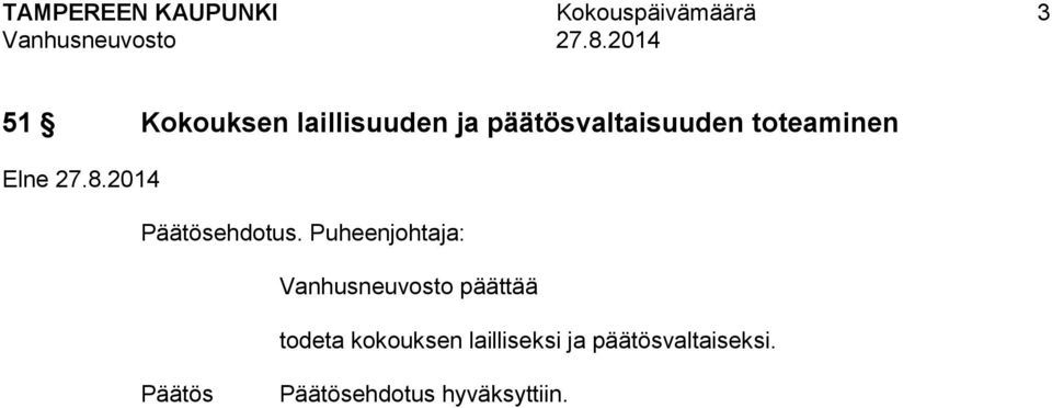 päätösvaltaisuuden toteaminen ehdotus.