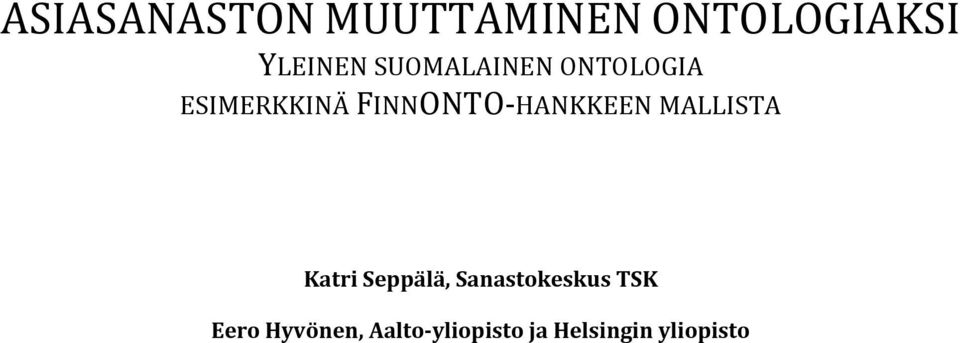FINNONTO-HANKKEEN MALLISTA Katri Seppälä,