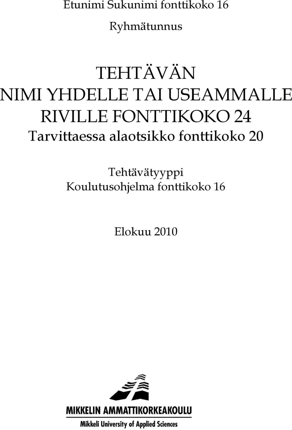 FONTTIKOKO 24 Tarvittaessa alaotsikko fonttikoko