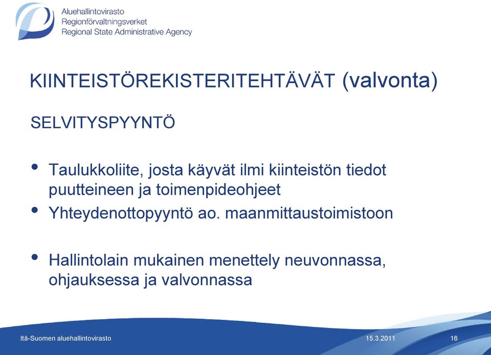 ja toimenpideohjeet Yhteydenottopyyntö ao.