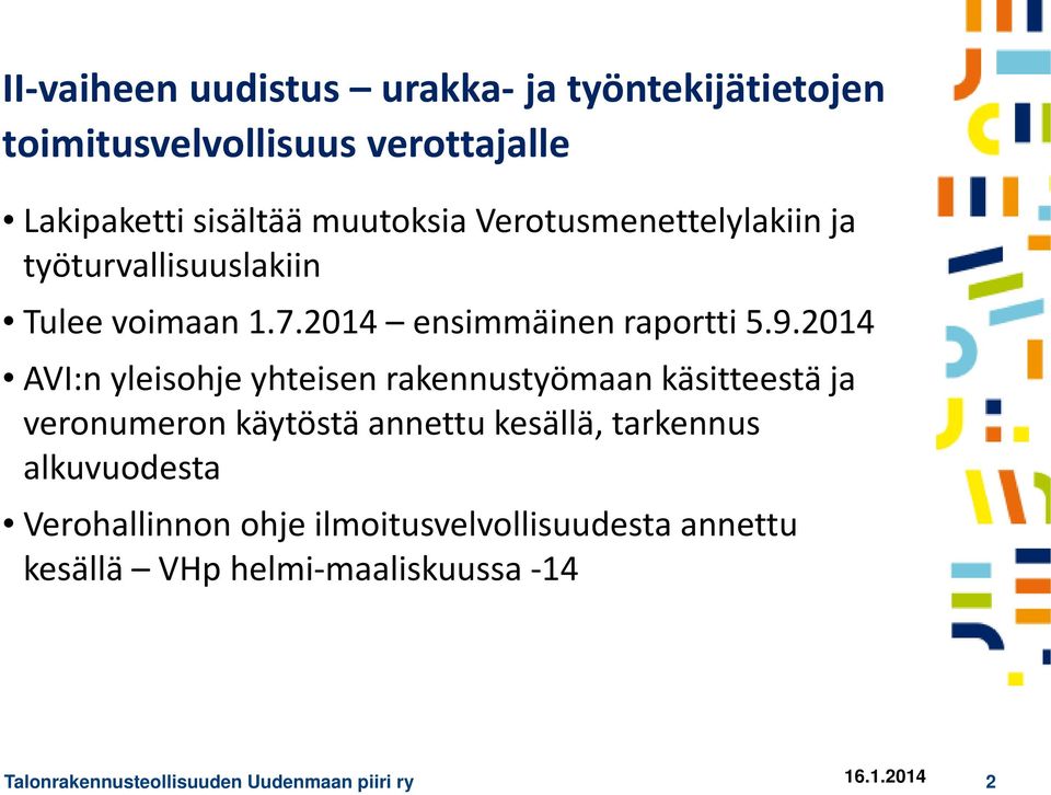 2014 AVI:n yleisohje yhteisen rakennustyömaan käsitteestä ja veronumeron käytöstä annettu kesällä, tarkennus