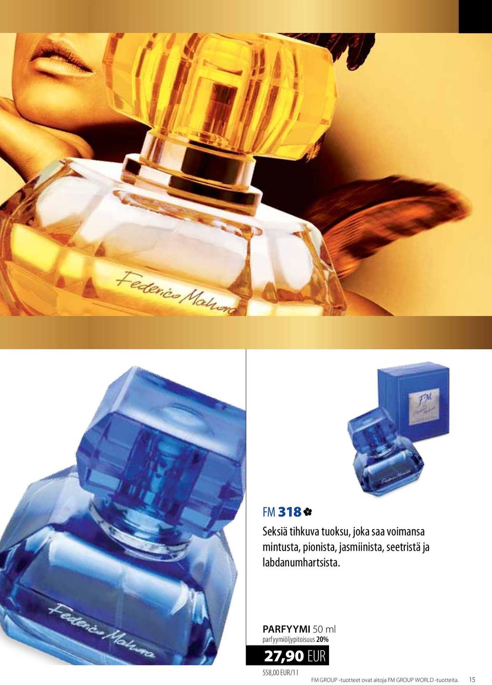 PARFYYMI 50 ml parfyymiöljypitoisuus 20% 27,90 EUR 558,00