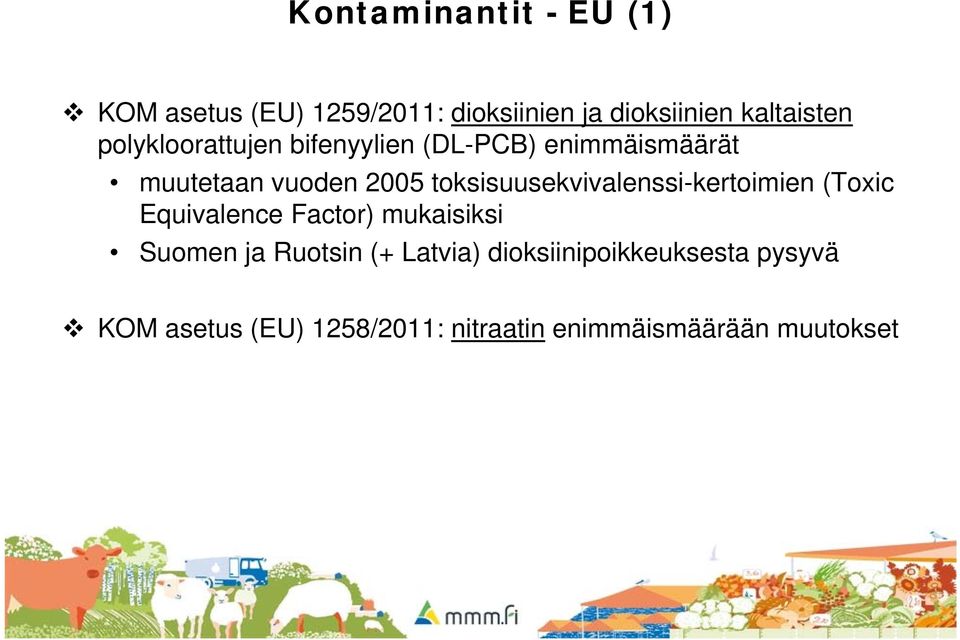 toksisuusekvivalenssi-kertoimien (Toxic Equivalence Factor) mukaisiksi Suomen ja Ruotsin