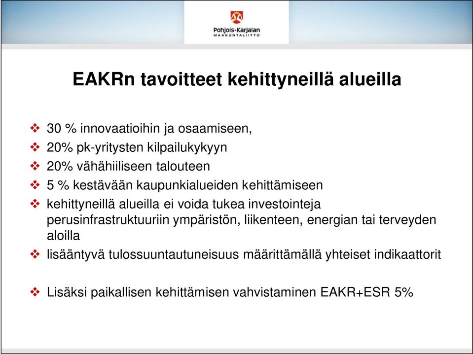 tukea investointeja perusinfrastruktuuriin ympäristön, liikenteen, energian tai terveyden aloilla lisääntyvä