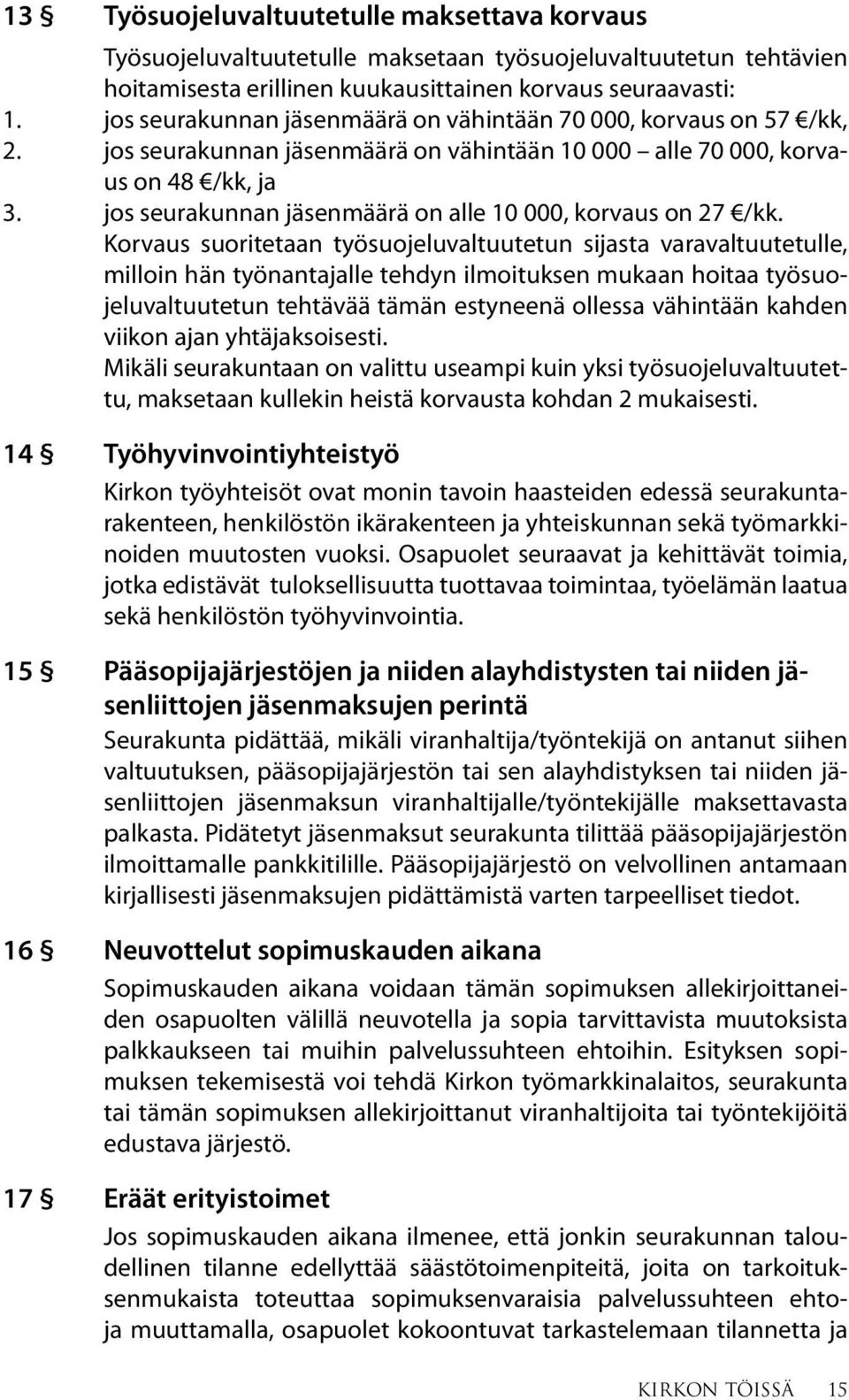 jos seurakunnan jäsenmäärä on alle 10 000, korvaus on 27 /kk.