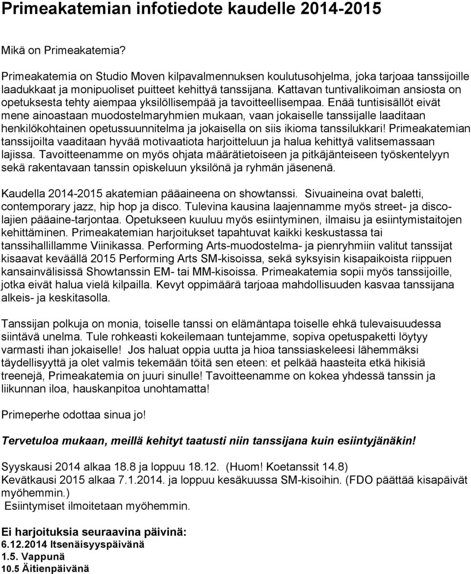 Kattavan tuntivalikoiman ansiosta on opetuksesta tehty aiempaa yksilöllisempää ja tavoitteellisempaa.