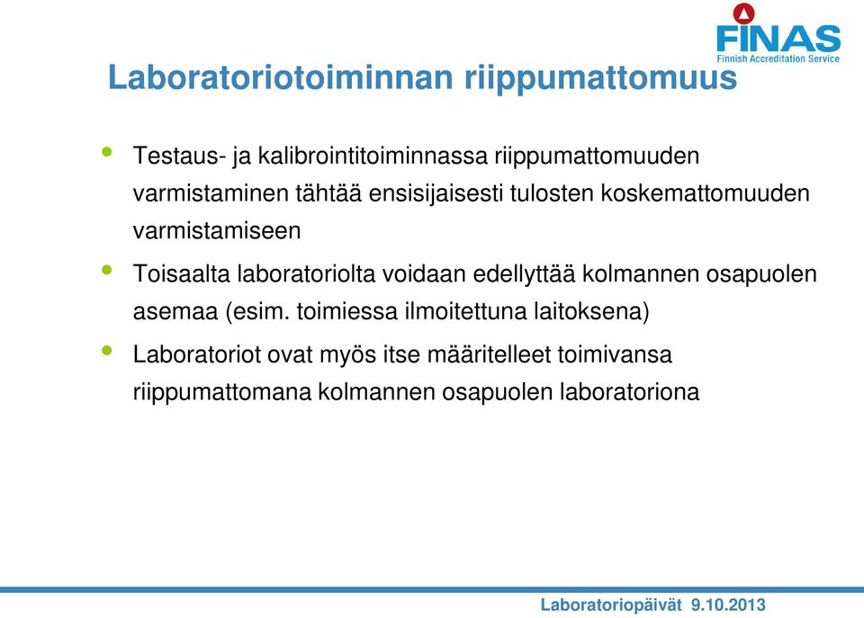 laboratoriolta voidaan edellyttää kolmannen osapuolen asemaa (esim.