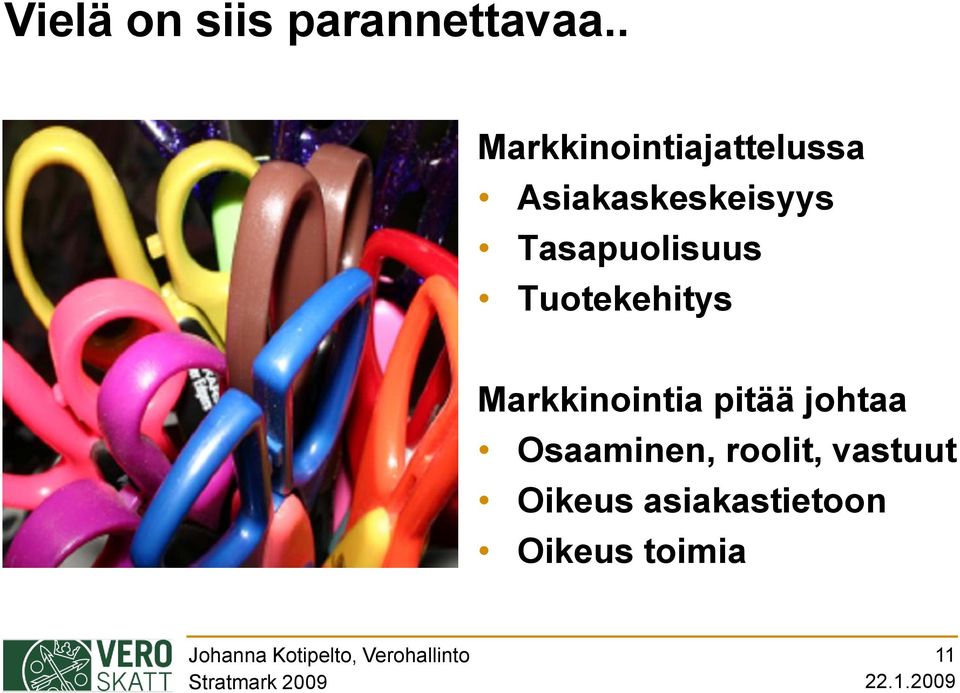 Tasapuolisuus Tuotekehitys Markkinointia pitää