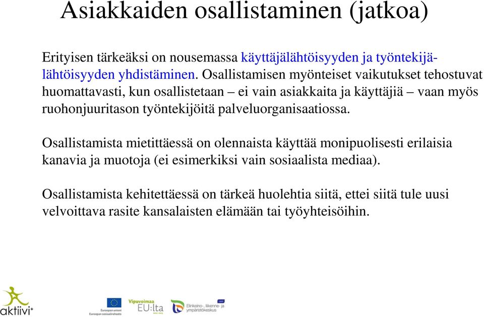 työntekijöitä palveluorganisaatiossa.