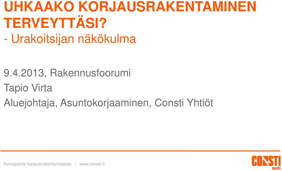 2013, Rakennusfoorumi Tapio Virta Aluejohtaja,