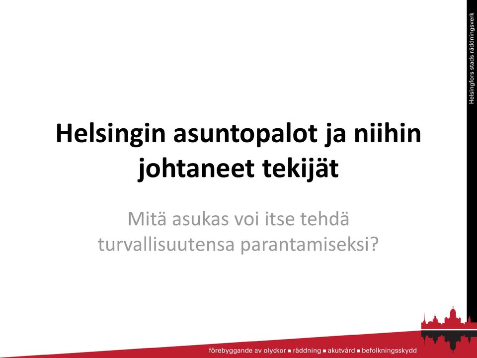 Mitä asukas voi itse tehdä