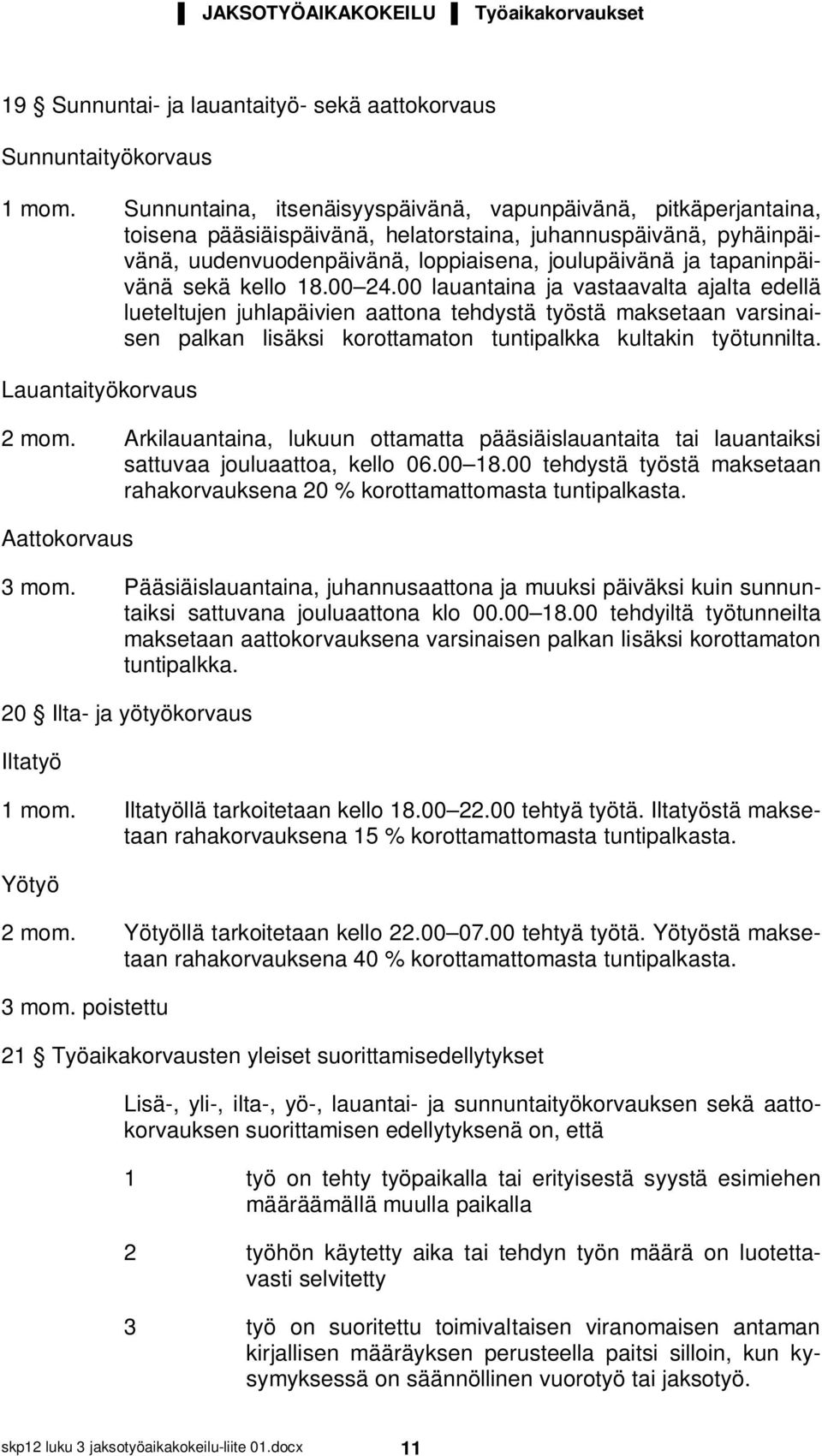 tapaninpäivänä sekä kello 18.00 24.