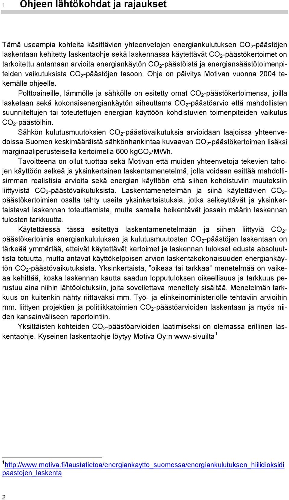 Ohje on päivitys Motivan vuonna 2004 tekemälle ohjeelle.