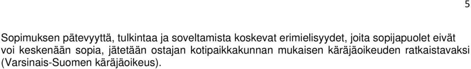 keskenään sopia, jätetään ostajan kotipaikkakunnan