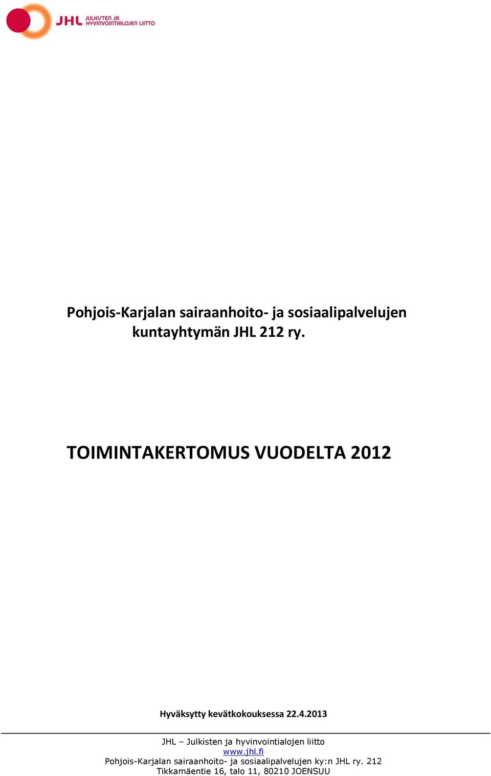 2013 JHL Julkisten ja hyvinvointialojen liitto www.jhl.