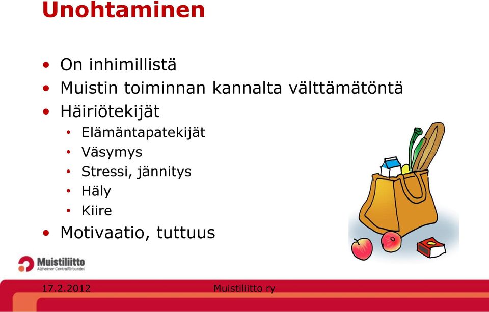 Häiriötekijät Elämäntapatekijät Väsymys