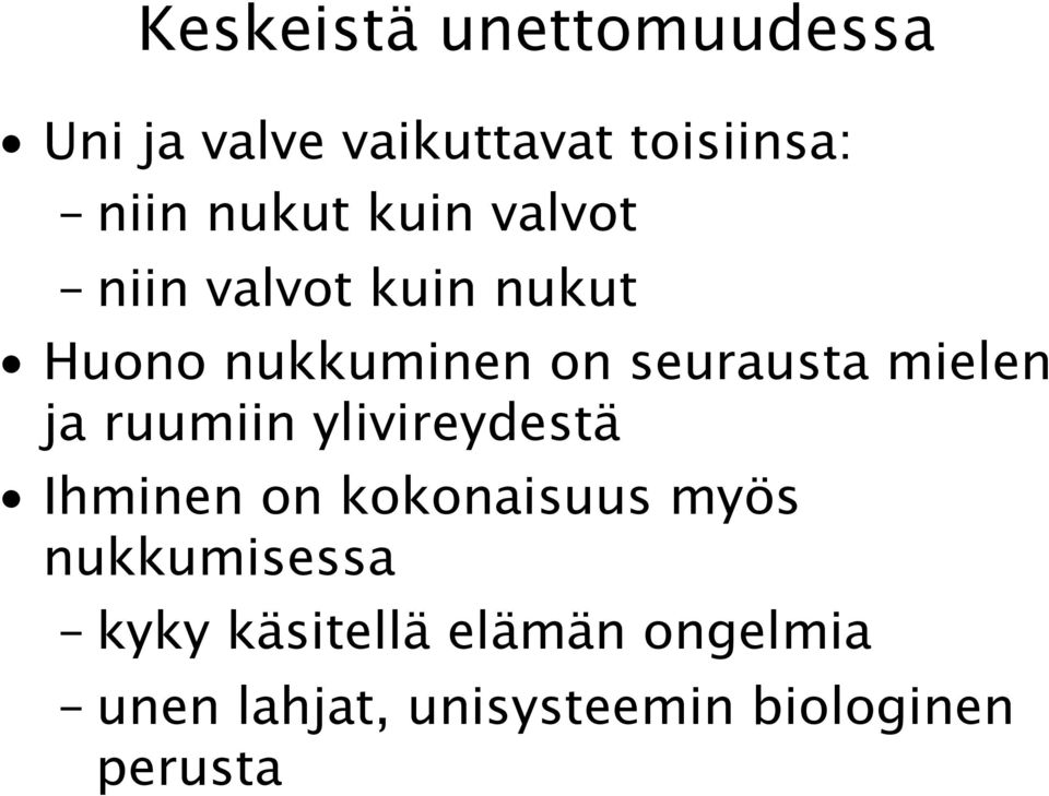 ja ruumiin ylivireydestä Ihminen on kokonaisuus myös nukkumisessa kyky