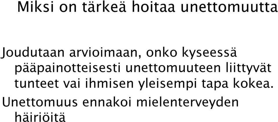 unettomuuteen liittyvät tunteet vai ihmisen
