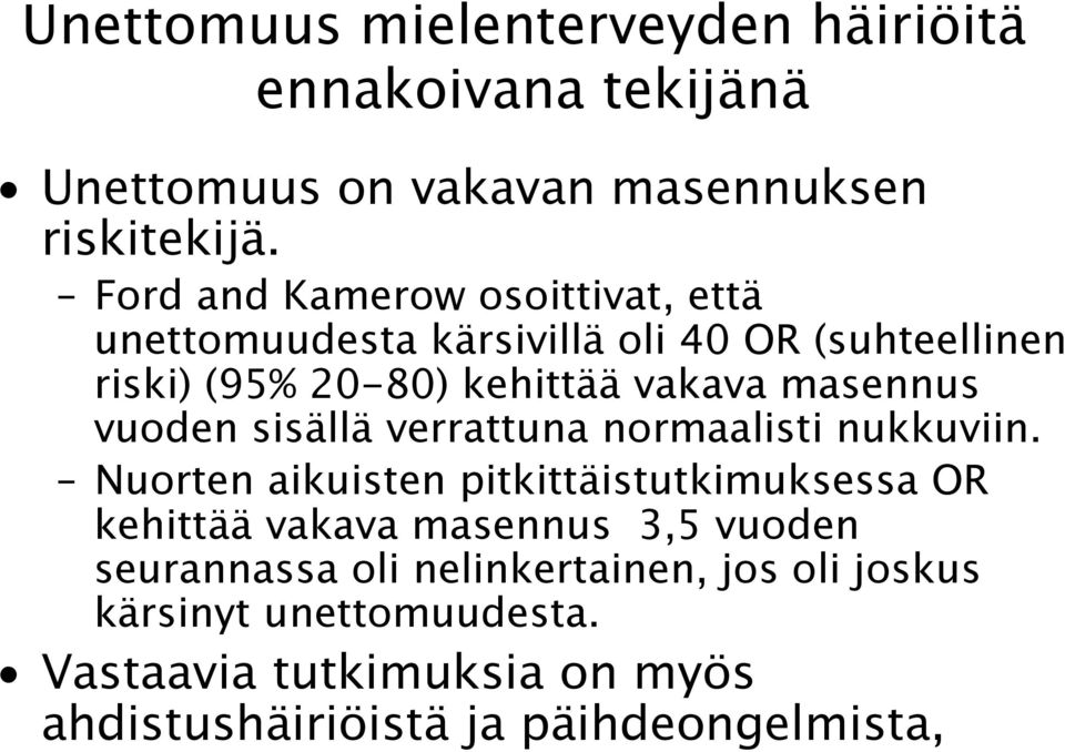 masennus vuoden sisällä verrattuna normaalisti nukkuviin.