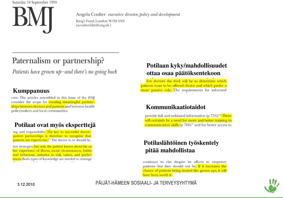 Kommunikaatiotaidot Potilaat ovat myös