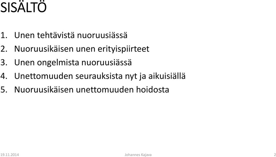 Unen ongelmista nuoruusiässä 4.