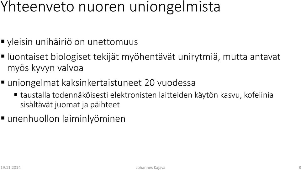 kaksinkertaistuneet 20 vuodessa taustalla todennäköisesti elektronisten laitteiden