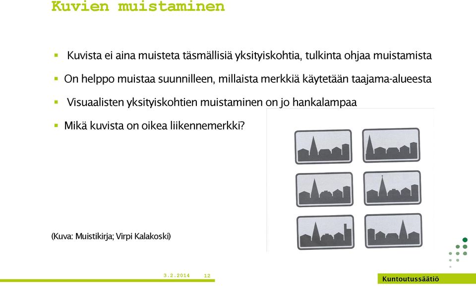 käytetään taajama-alueesta Visuaalisten yksityiskohtien muistaminen on jo