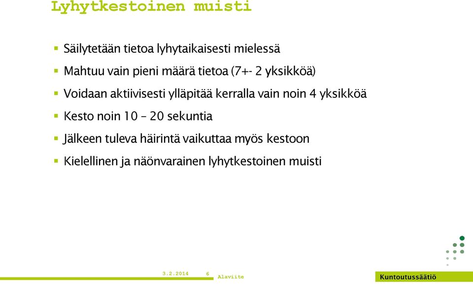 kerralla vain noin 4 yksikköä Kesto noin 10 20 sekuntia Jälkeen tuleva