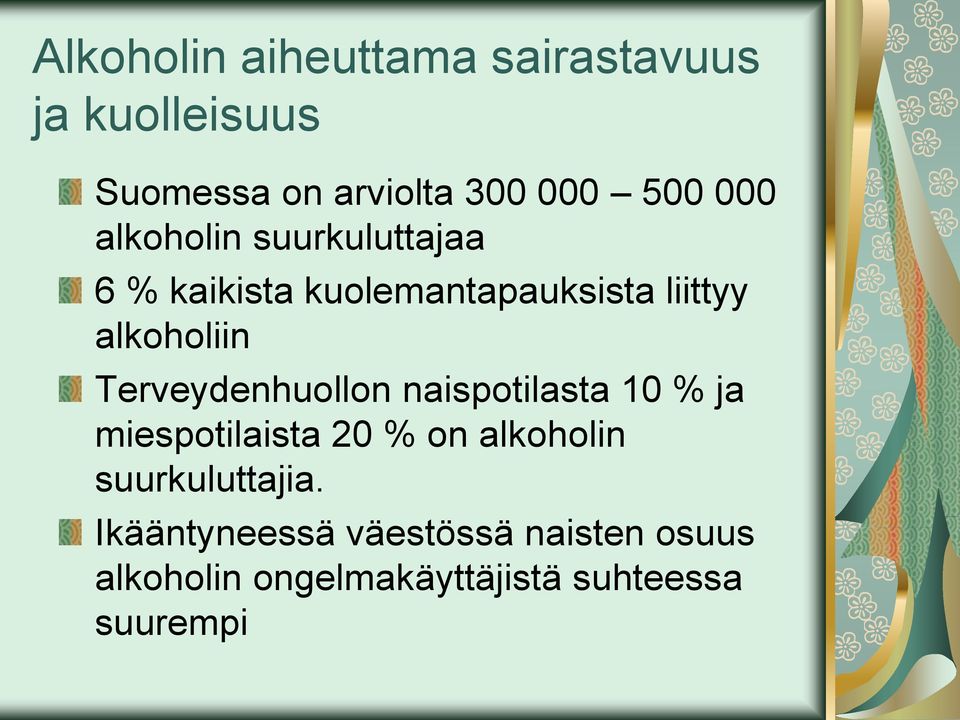 Terveydenhuollon naispotilasta 10 % ja miespotilaista 20 % on alkoholin