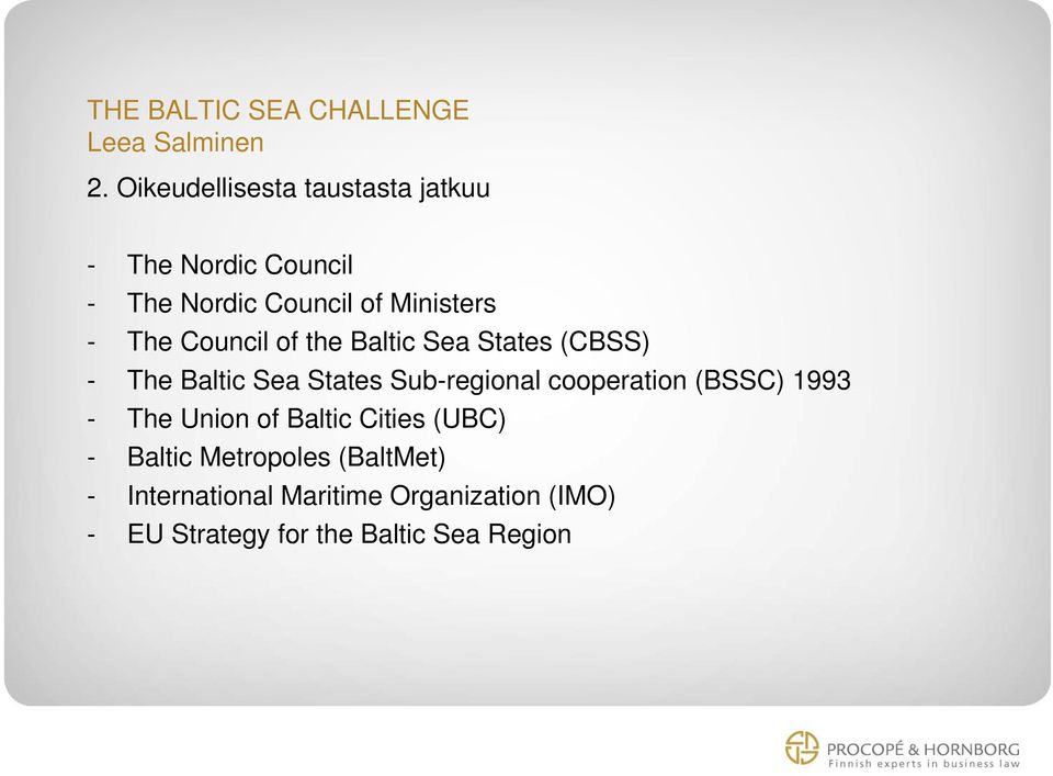 The Council of the Baltic Sea States (CBSS) - The Baltic Sea States Sub-regional cooperation