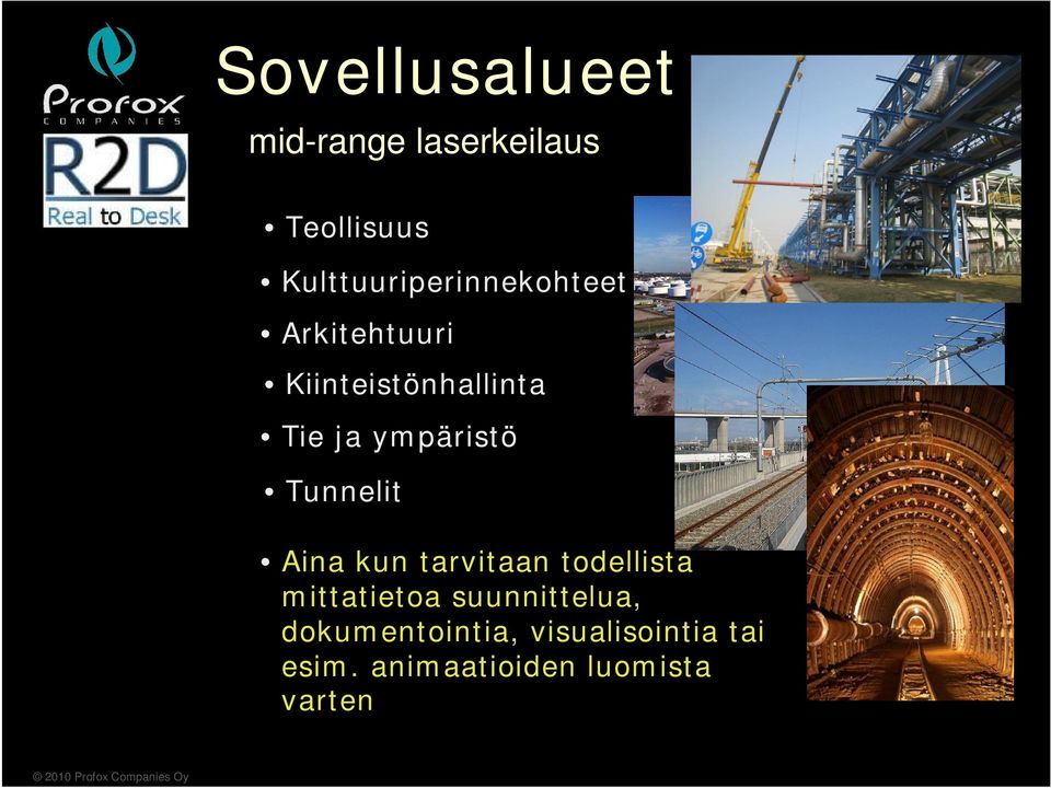 ympäristö Tunnelit Aina kun tarvitaan todellista mittatietoa