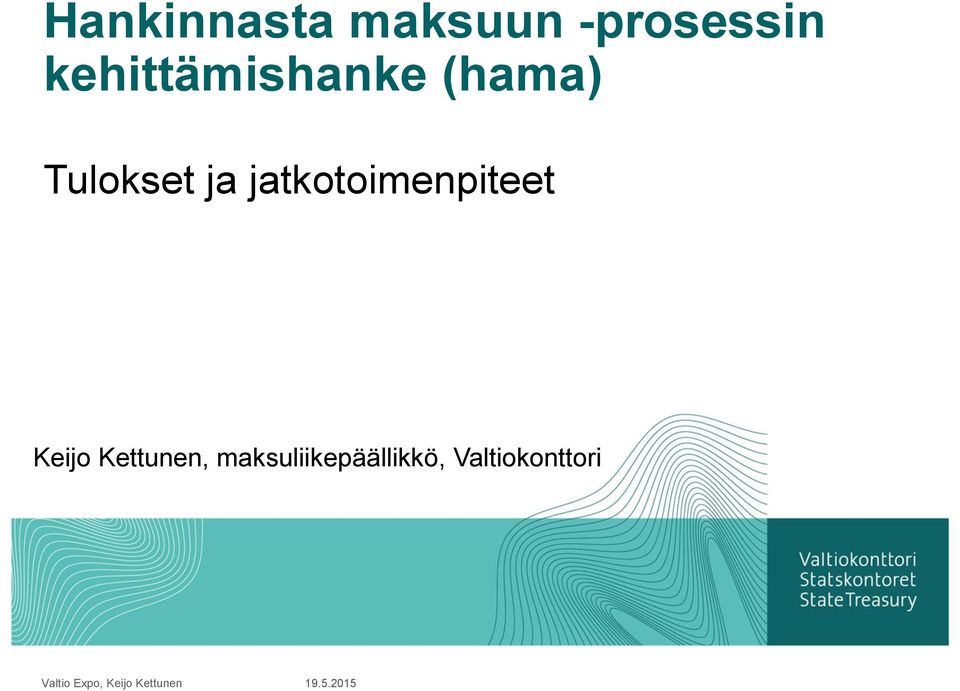 jatkotoimenpiteet Keijo Kettunen,
