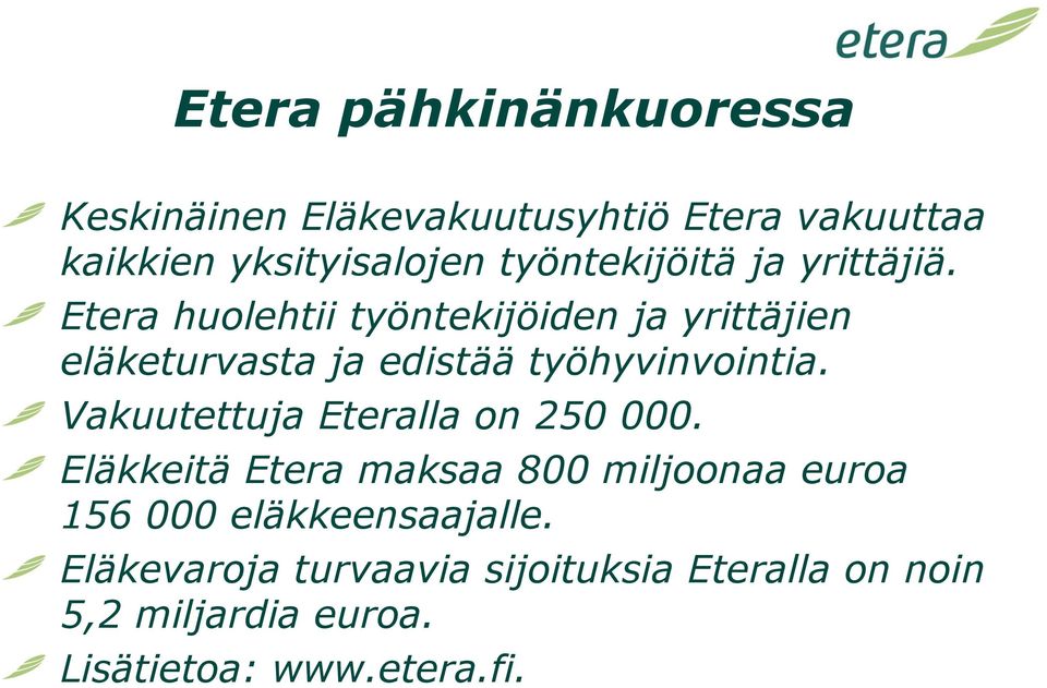 Etera huolehtii työntekijöiden ja yrittäjien eläketurvasta ja edistää työhyvinvointia.