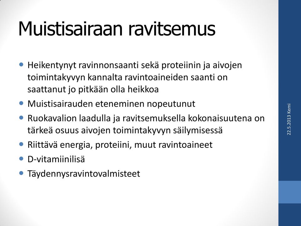 nopeutunut Ruokavalion laadulla ja ravitsemuksella kokonaisuutena on tärkeä osuus aivojen