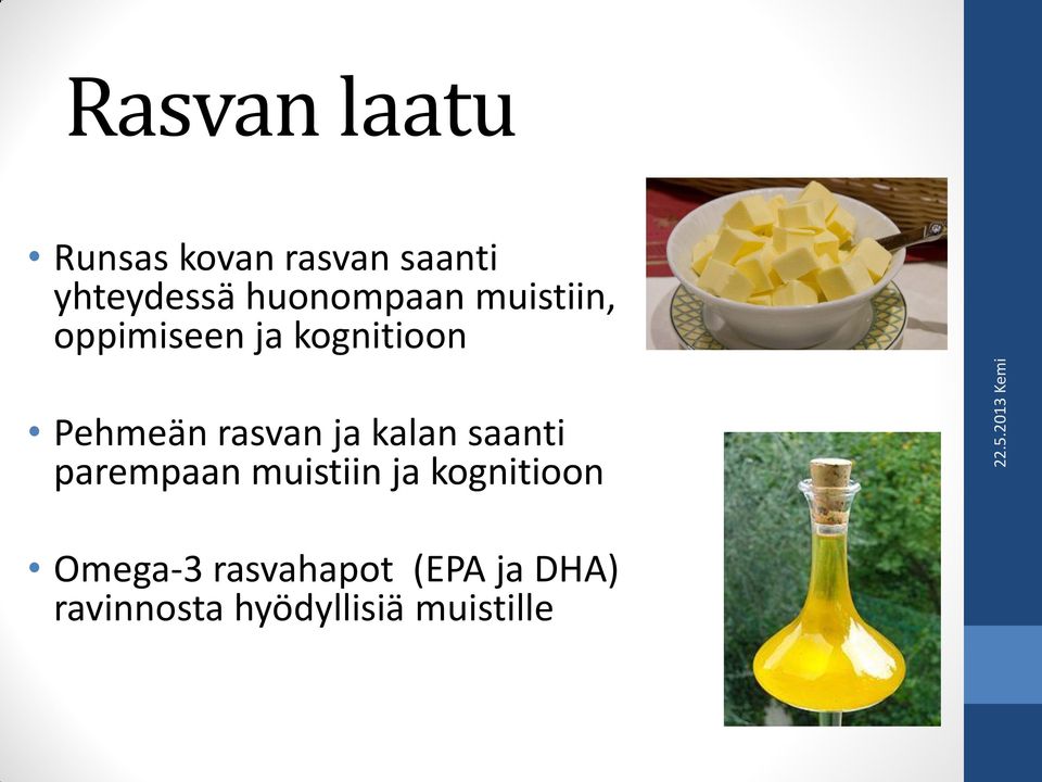 rasvan ja kalan saanti parempaan muistiin ja kognitioon