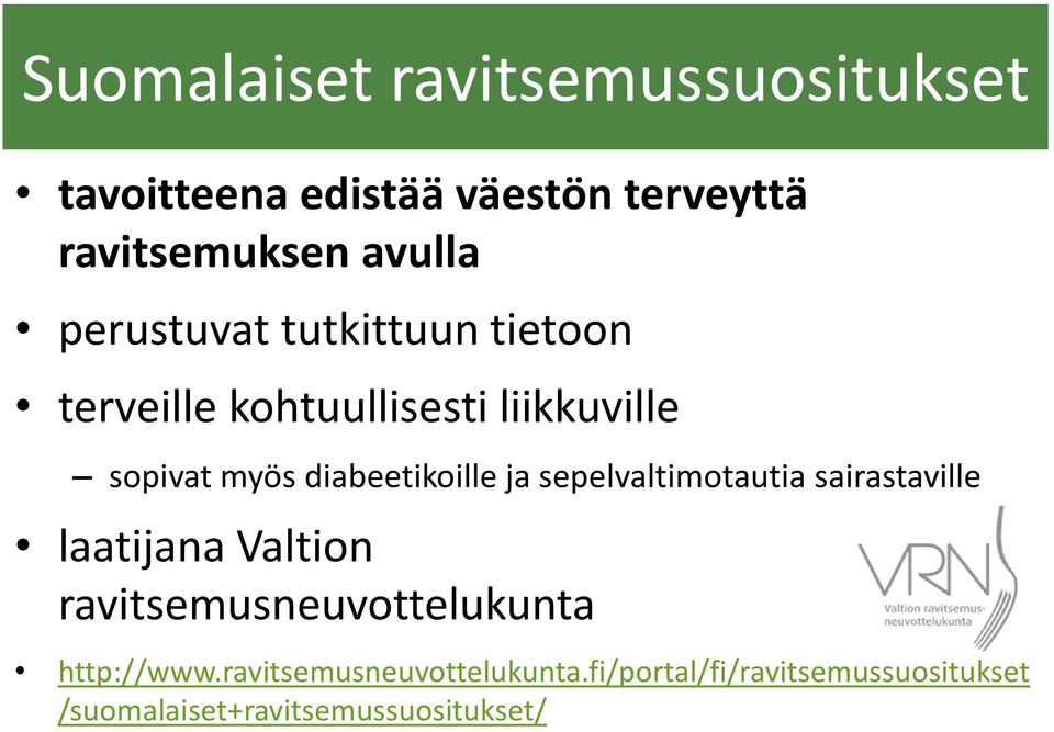 diabeetikoille ja sepelvaltimotautia sairastaville laatijana Valtion