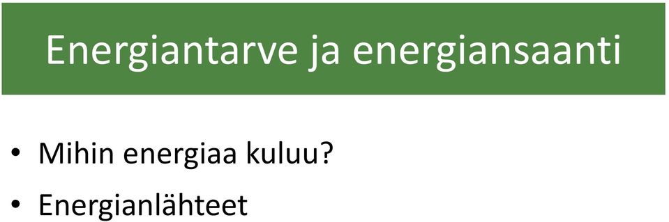 Mihin energiaa